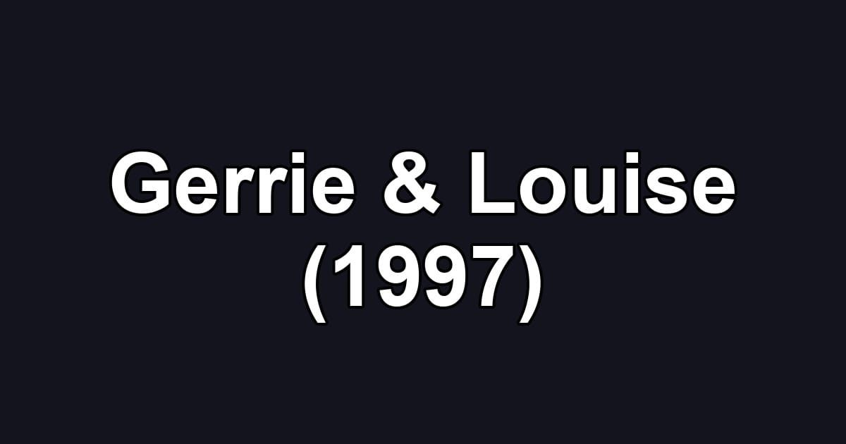 Gerrie & Louise (1997)