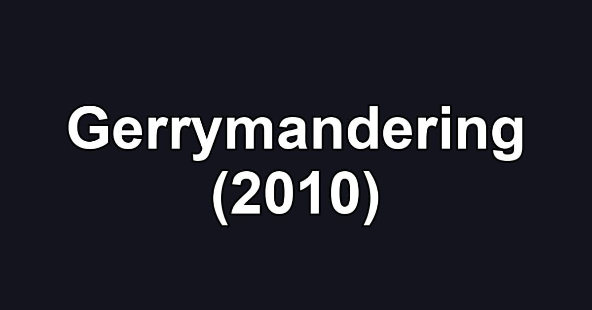Gerrymandering (2010)