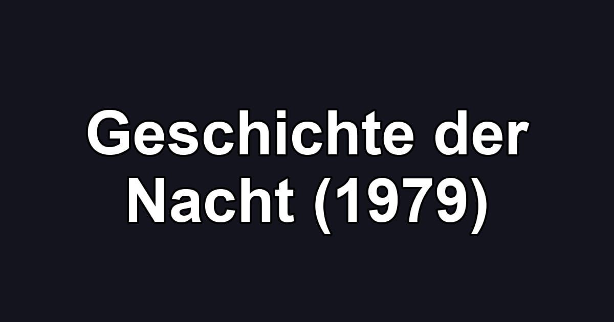 Geschichte der Nacht (1979)