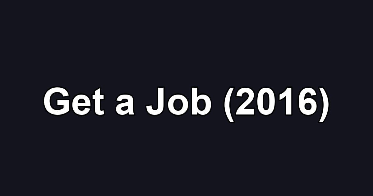 Get a Job (2016)