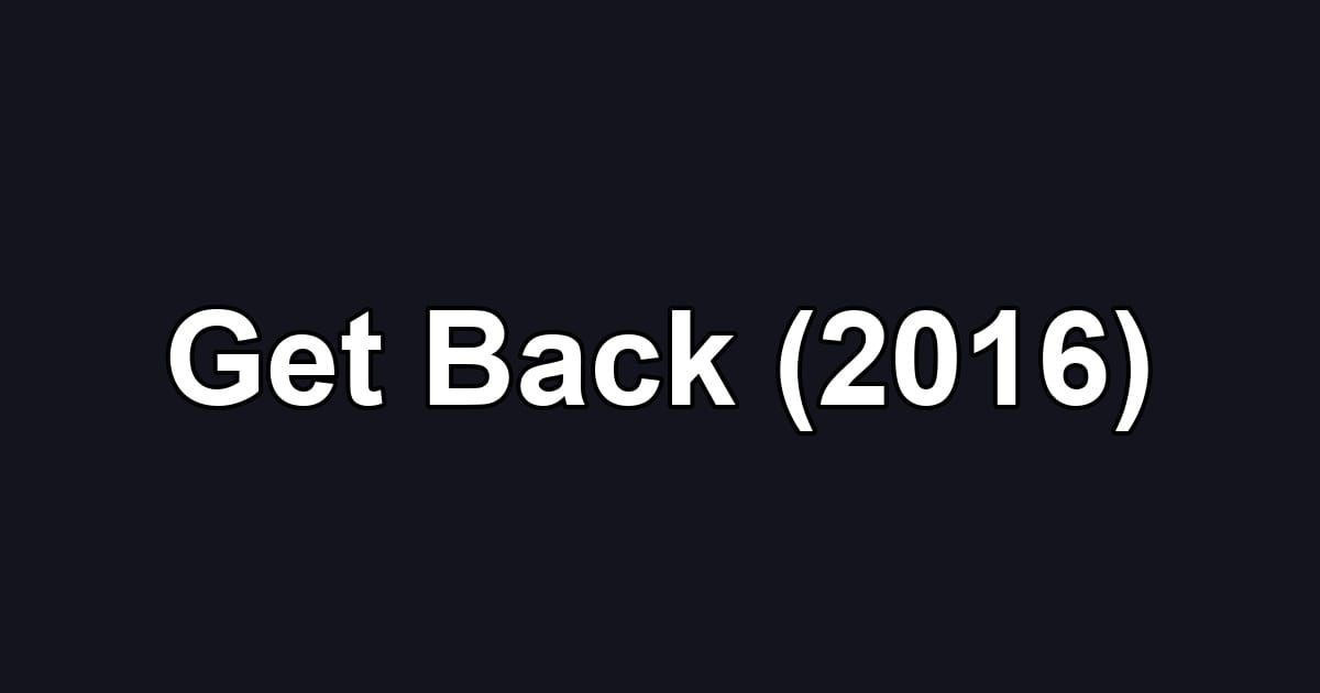 Get Back (2016)