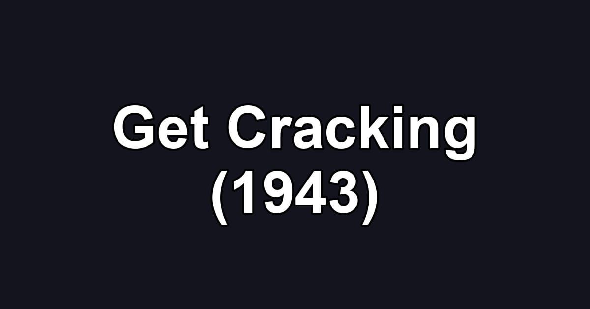 Get Cracking (1943)