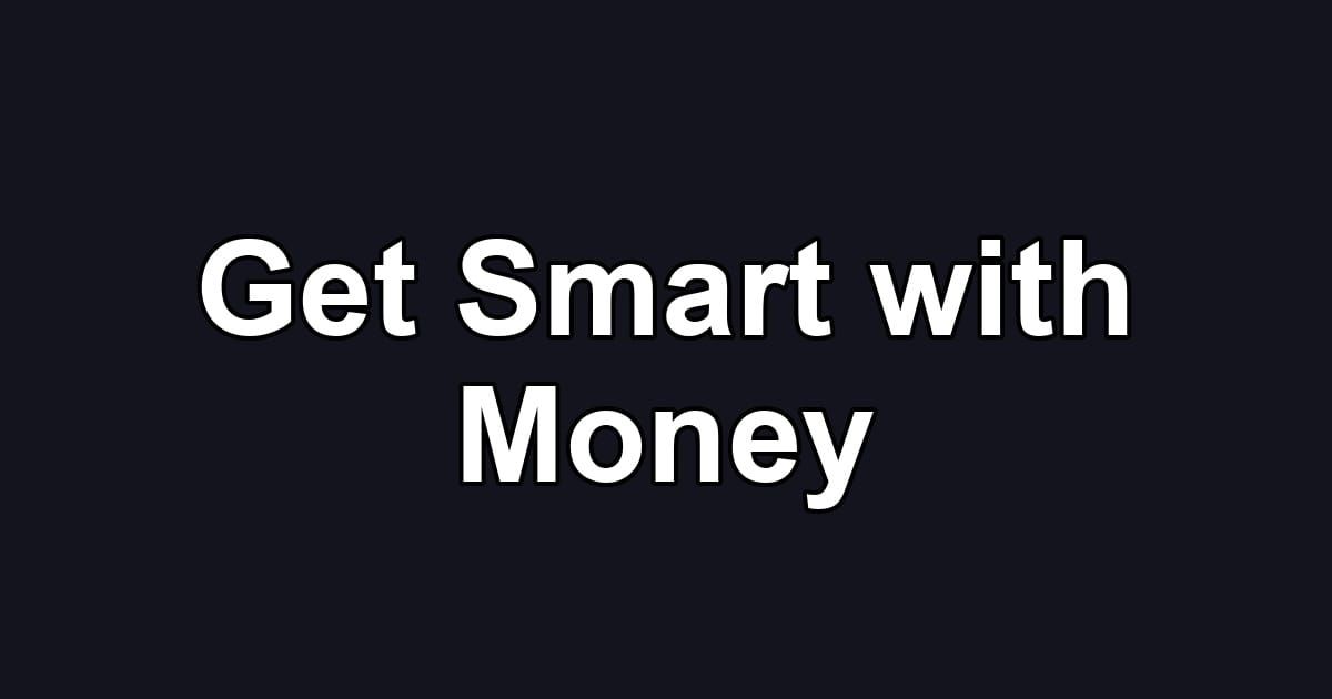 Get Smart with Money