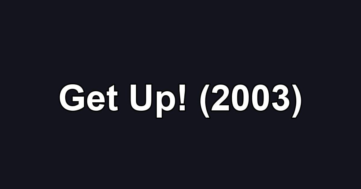 Get Up! (2003)