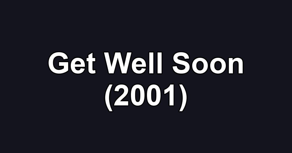 Get Well Soon (2001)