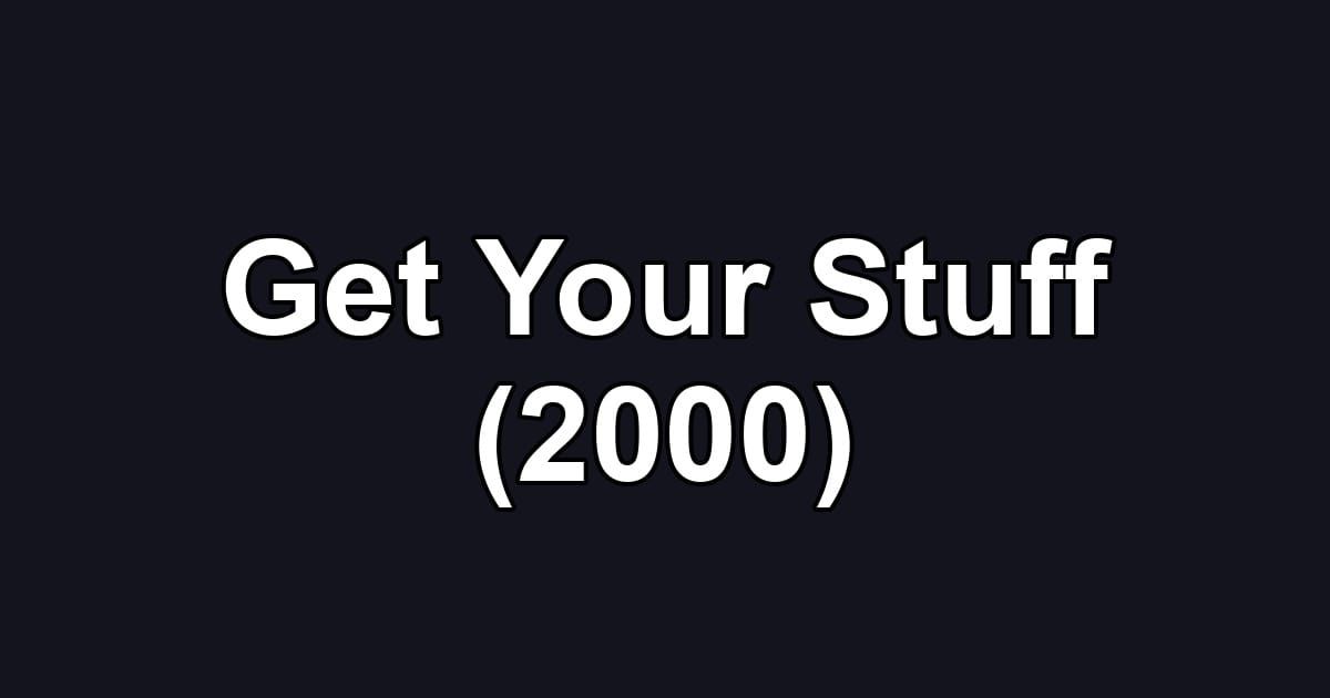 Get Your Stuff (2000)
