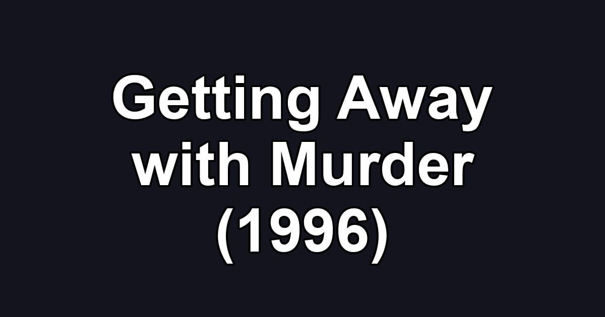 Getting Away with Murder (1996)