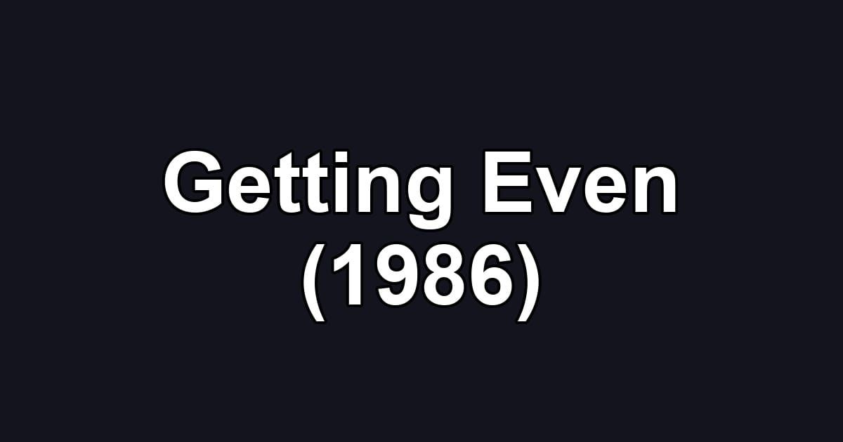 Getting Even (1986)