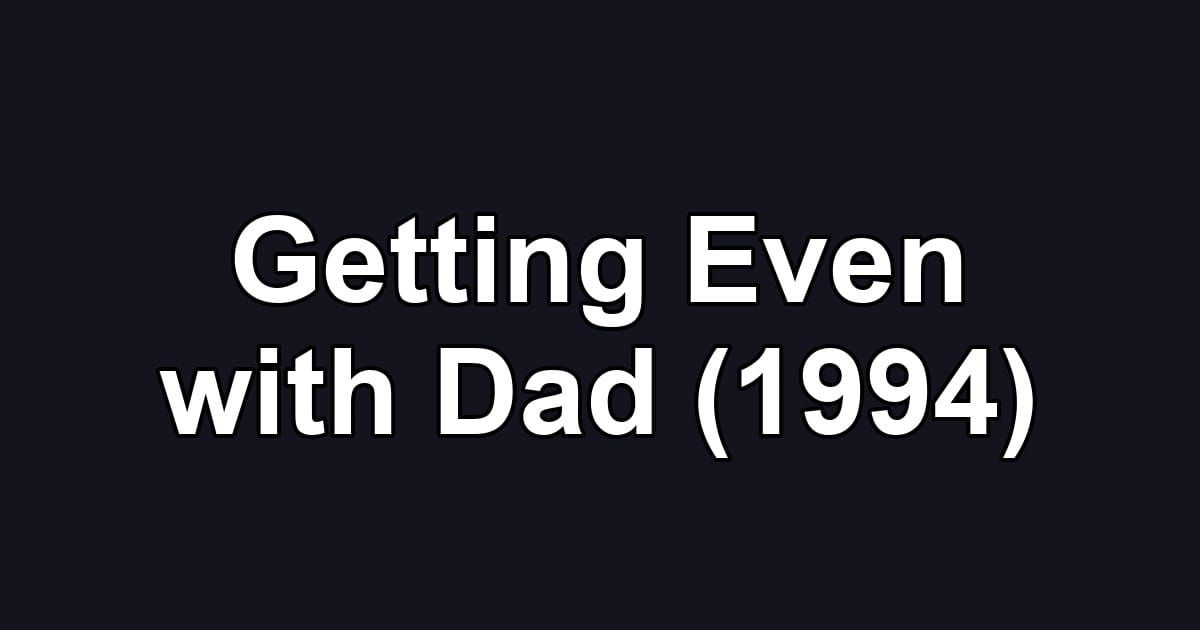 Getting Even with Dad (1994)