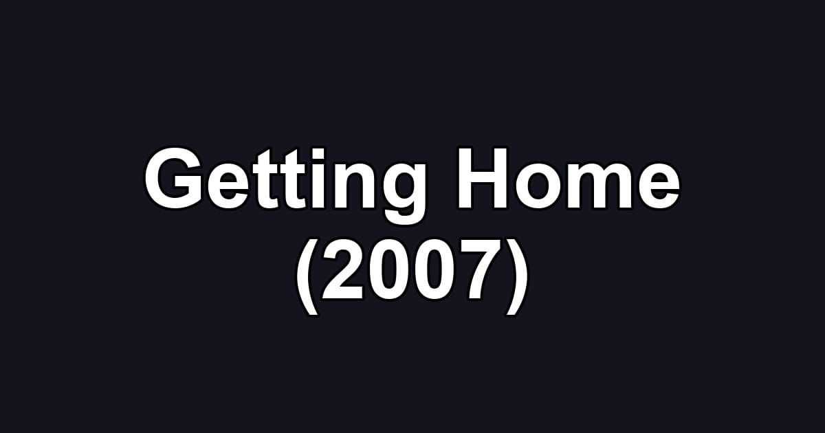 Getting Home (2007)
