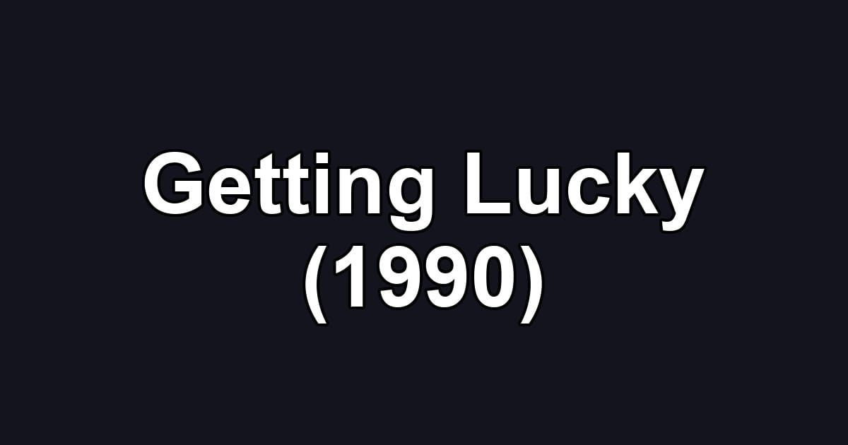 Getting Lucky (1990)
