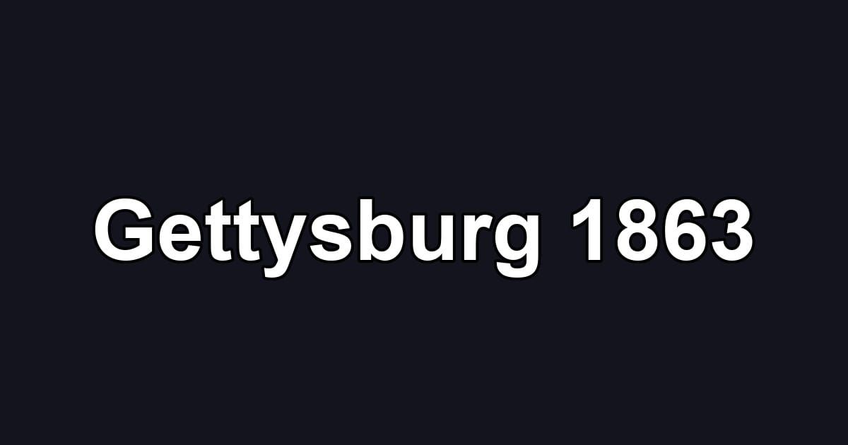 Gettysburg 1863