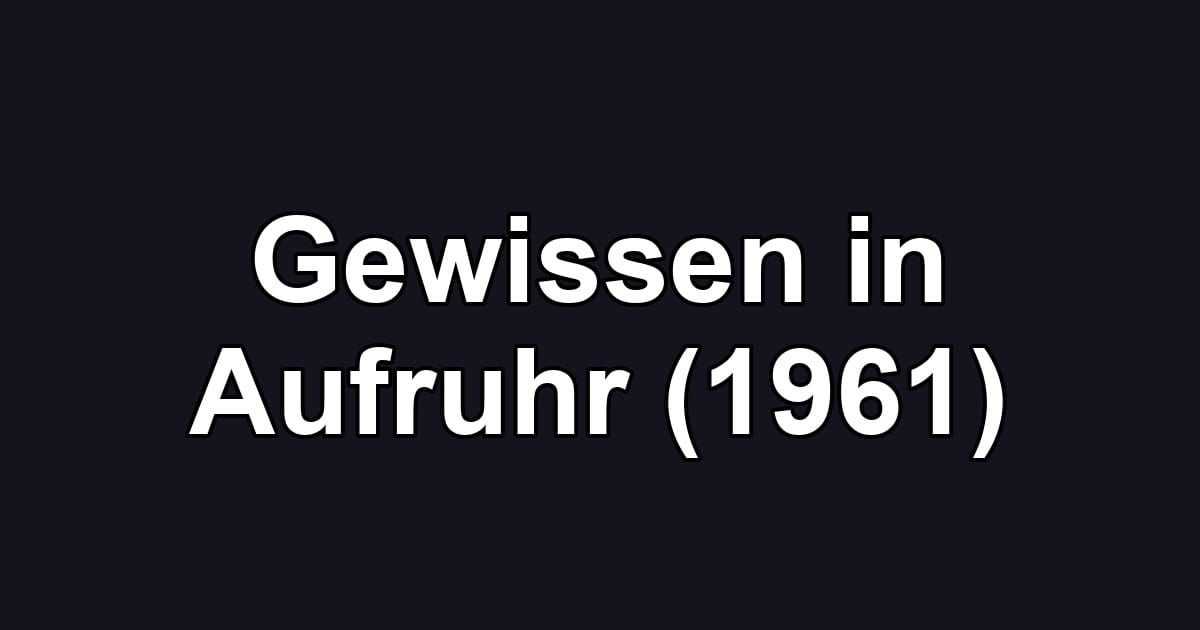Gewissen in Aufruhr (1961)