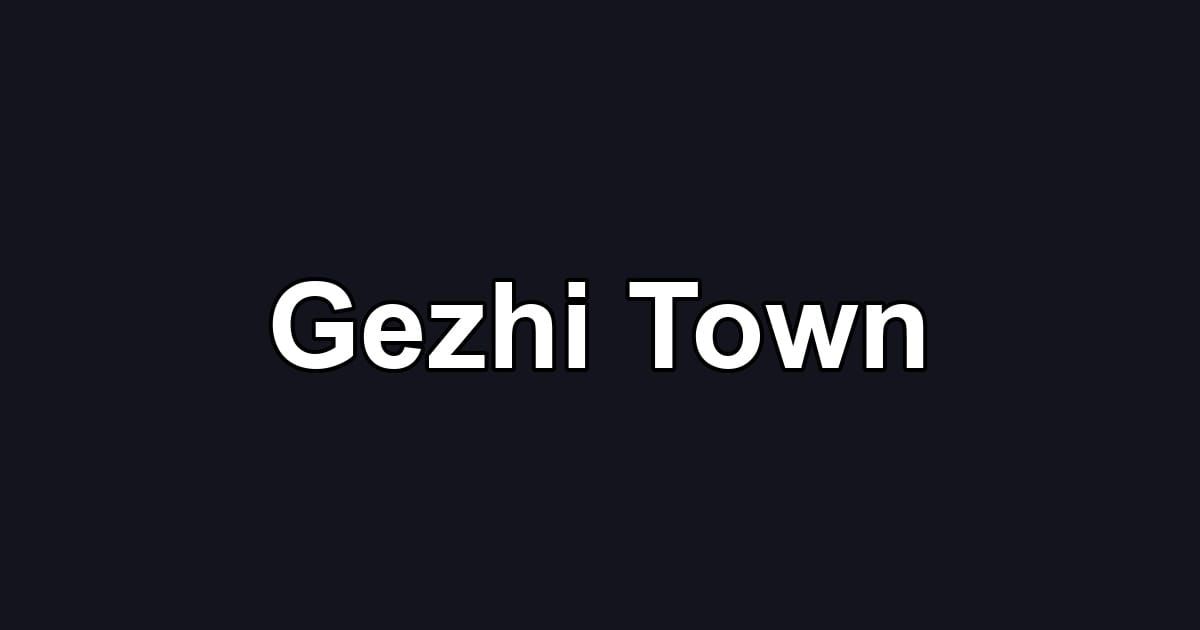 Gezhi Town