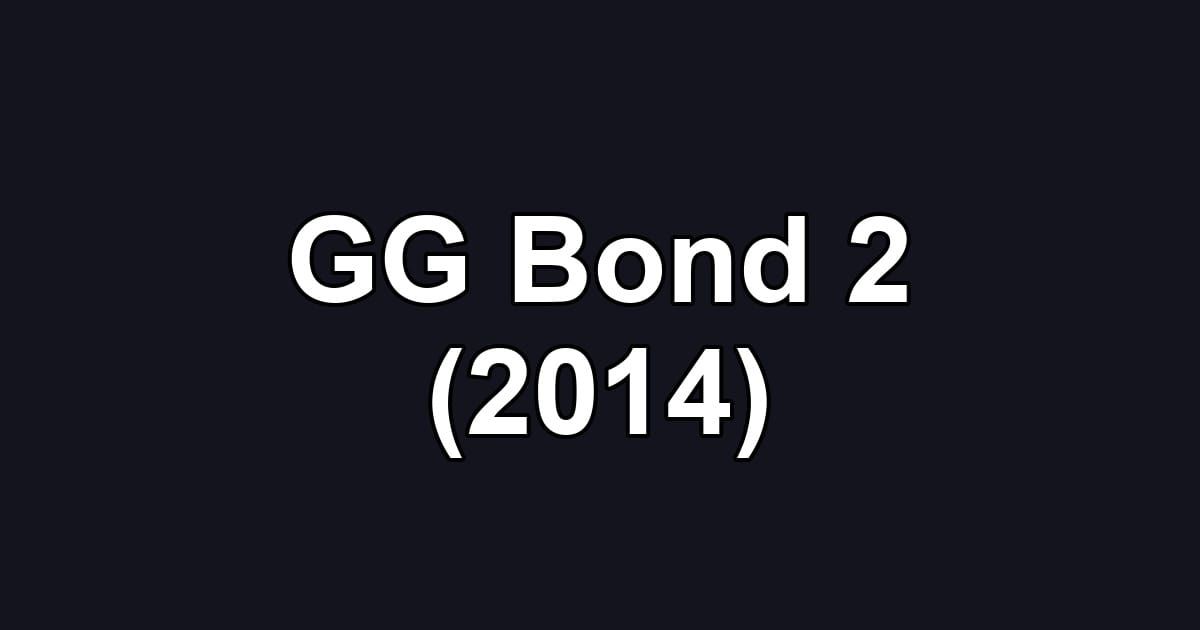 GG Bond 2 (2014)