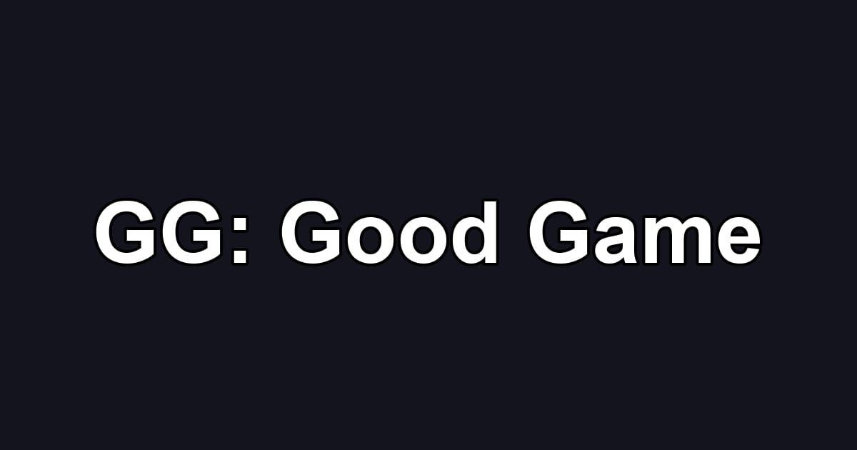 GG: Good Game