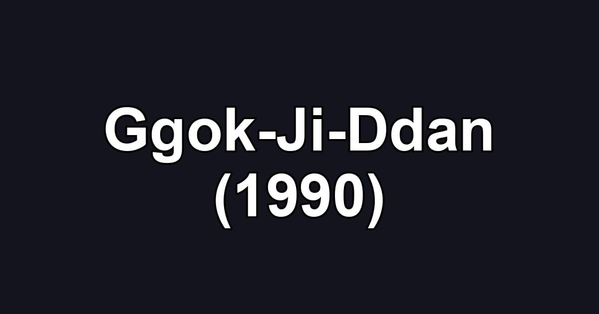 Ggok-Ji-Ddan (1990)
