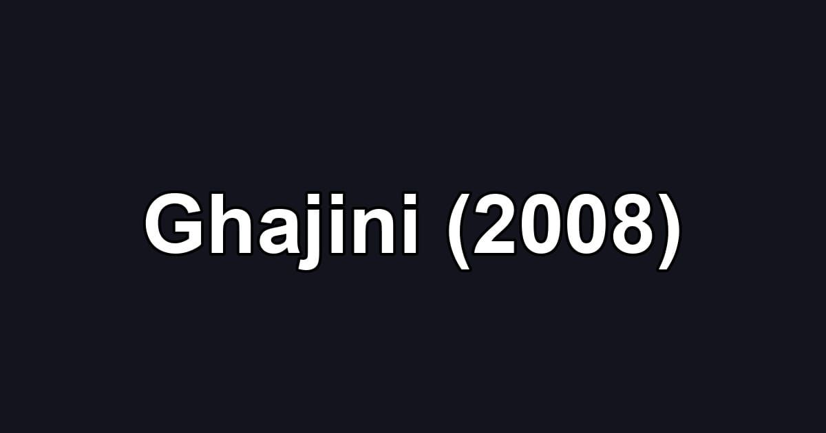 Ghajini (2008)