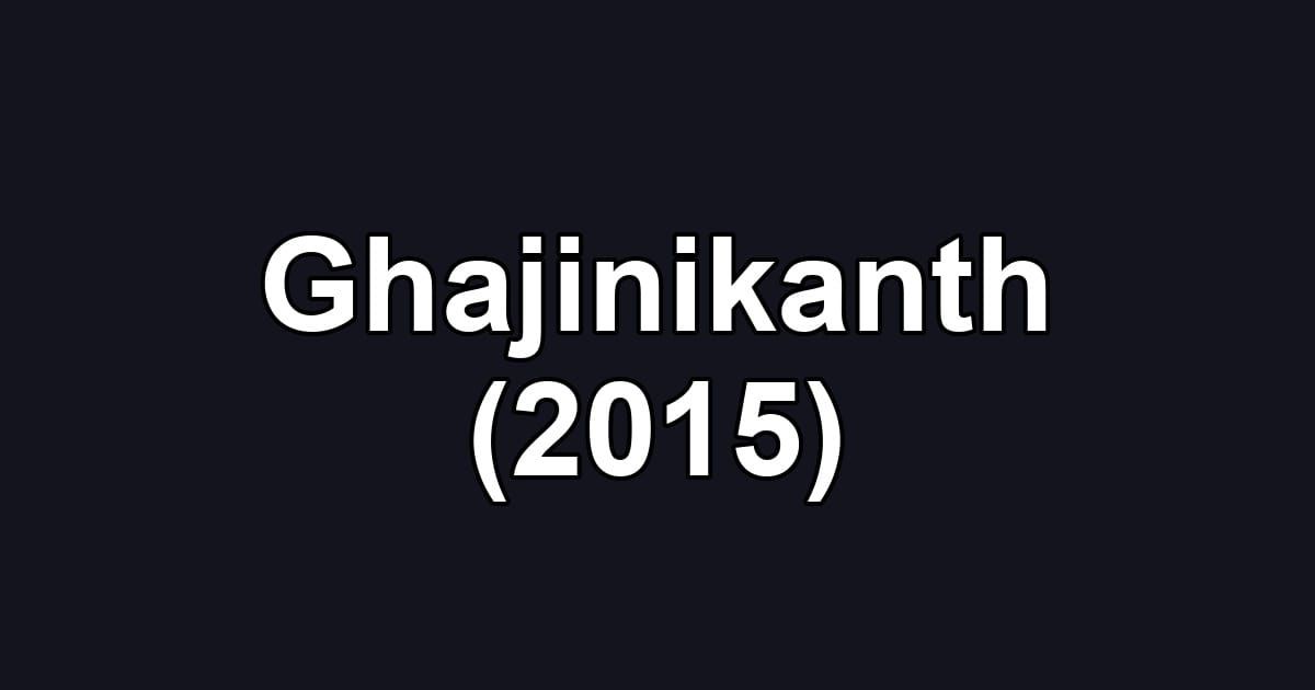 Ghajinikanth (2015)