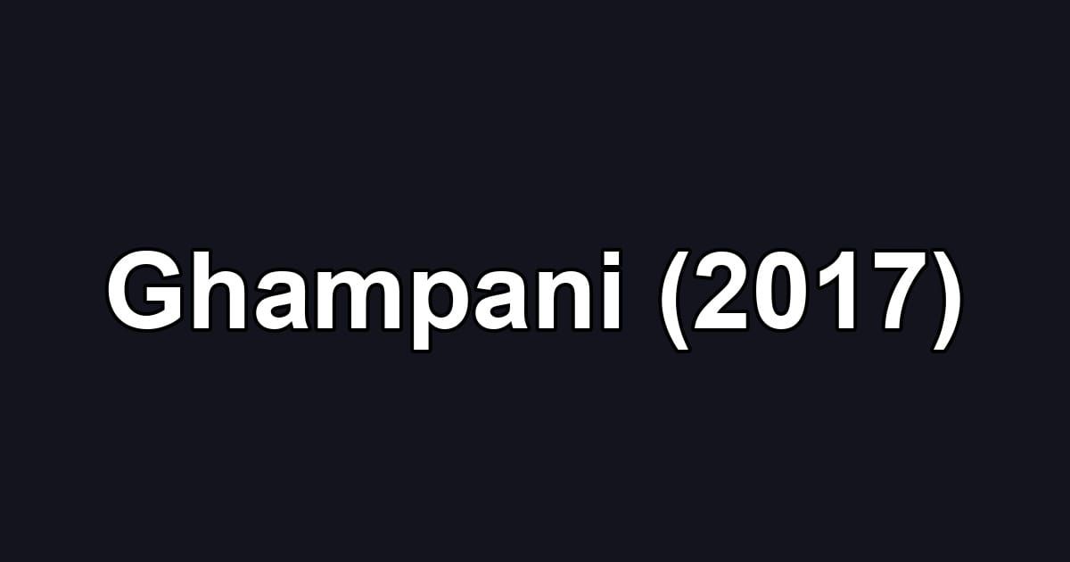 Ghampani (2017)