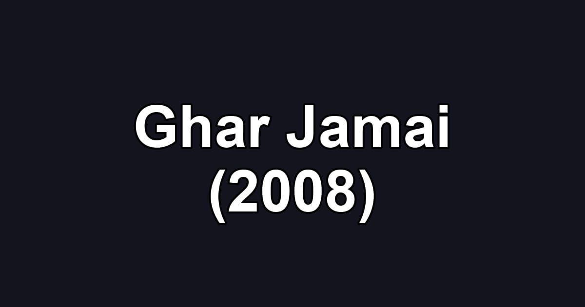 Ghar Jamai (2008)