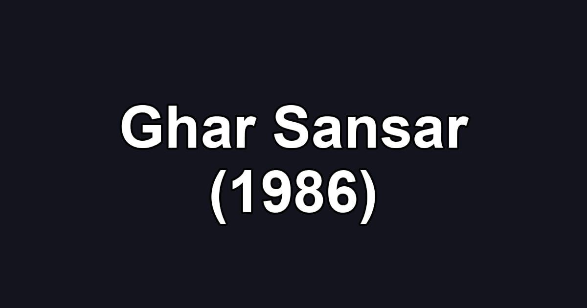 Ghar Sansar (1986)