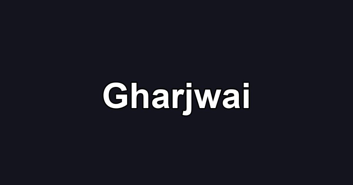 Gharjwai