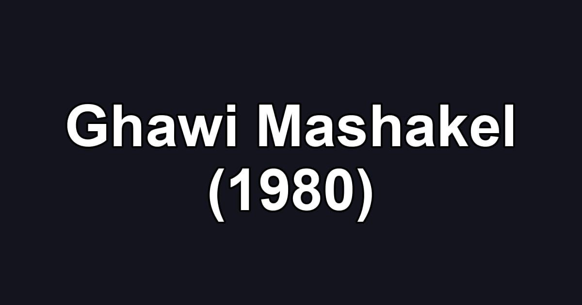 Ghawi Mashakel (1980)