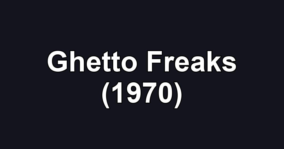 Ghetto Freaks (1970)