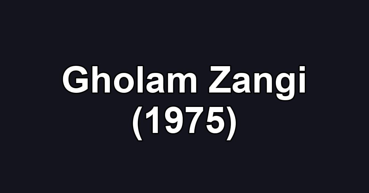 Gholam Zangi (1975)