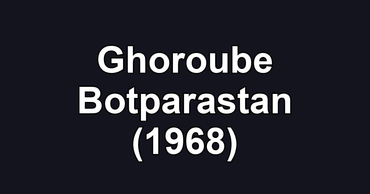 Ghoroube Botparastan (1968)