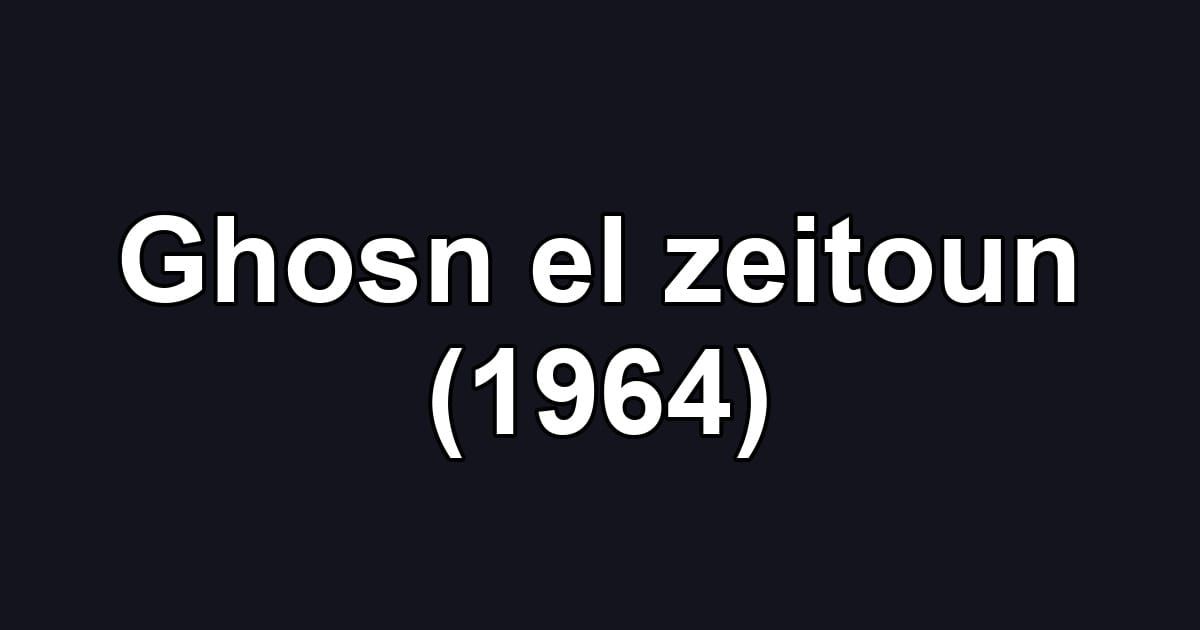 Ghosn el zeitoun (1964)