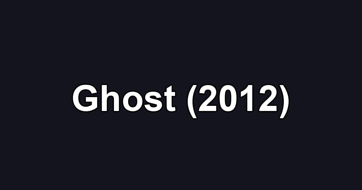 Ghost (2012)