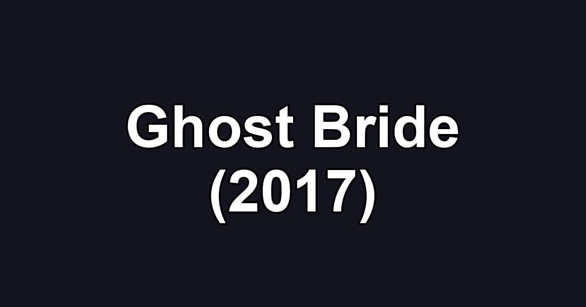 Ghost Bride (2017)