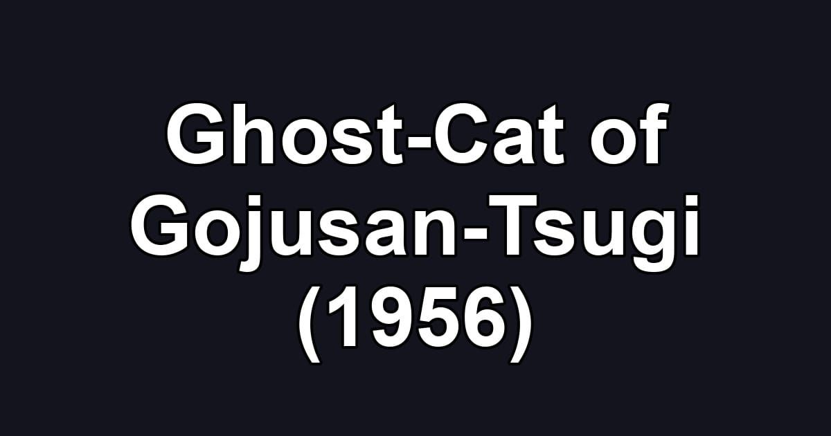 Ghost-Cat of Gojusan-Tsugi (1956)