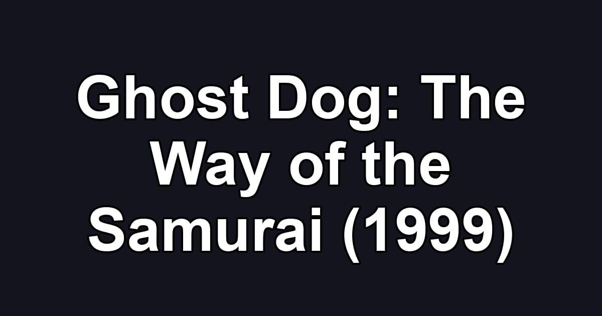 Ghost Dog: The Way of the Samurai (1999)