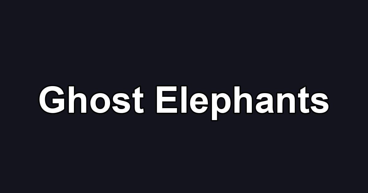 Ghost Elephants