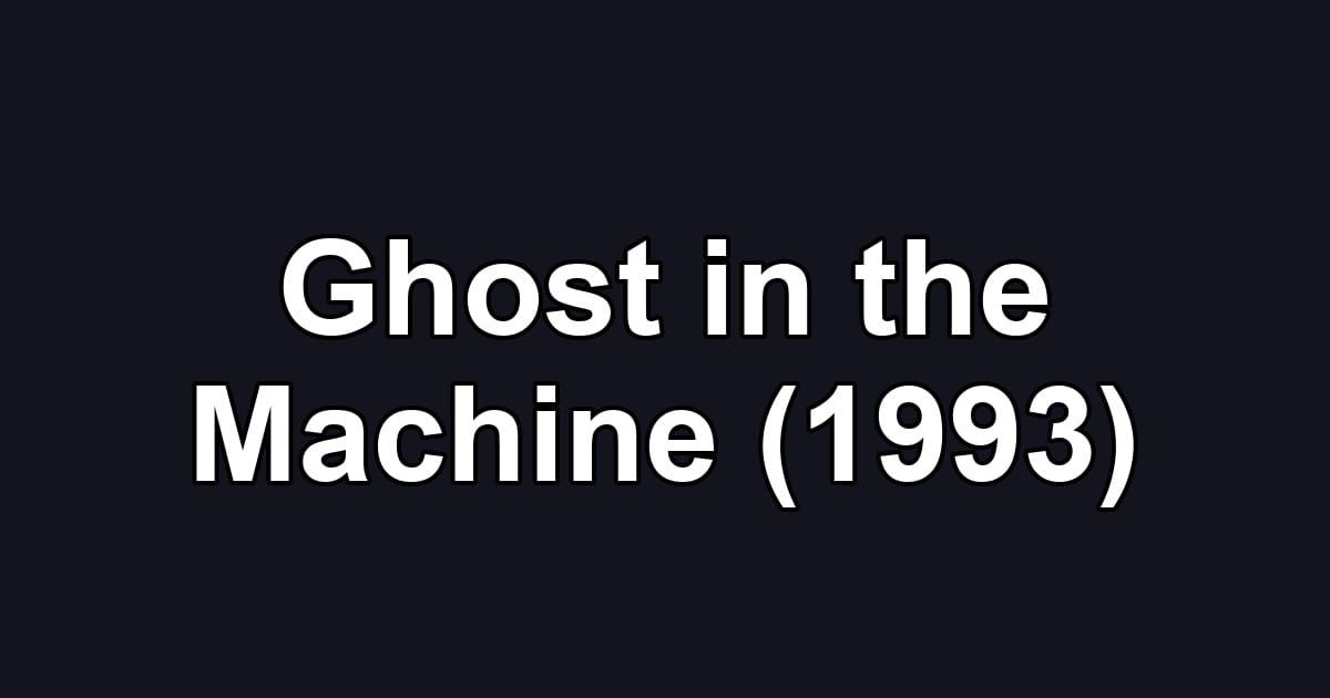 Ghost in the Machine (1993)