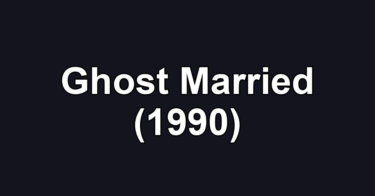 Ghost Married (1990)