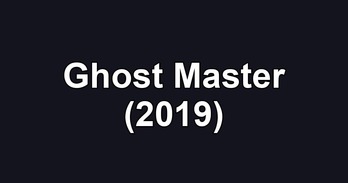 Ghost Master (2019)