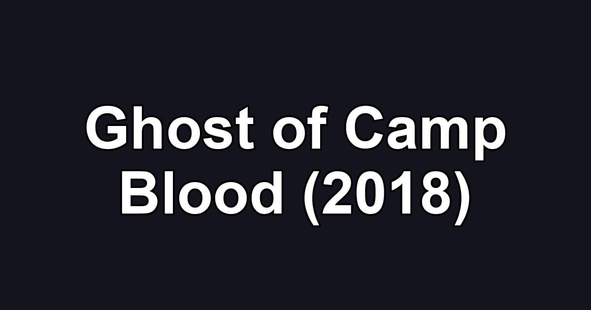 Ghost of Camp Blood (2018)