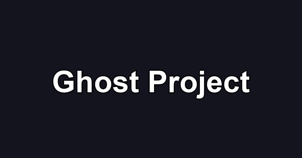 Ghost Project