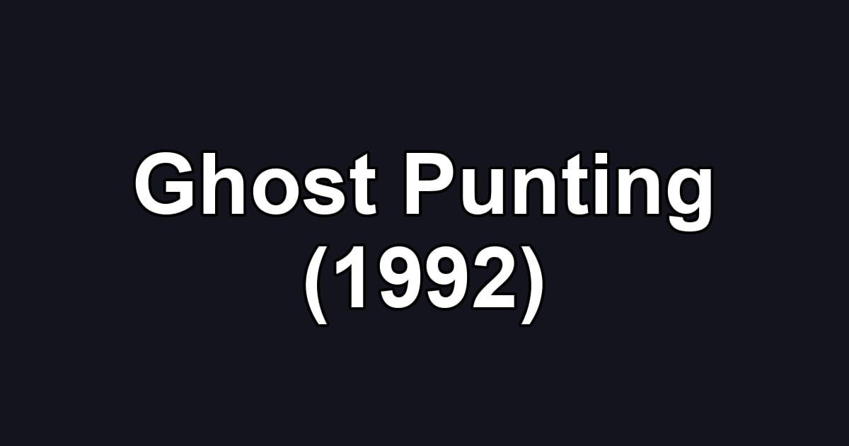 Ghost Punting (1992)