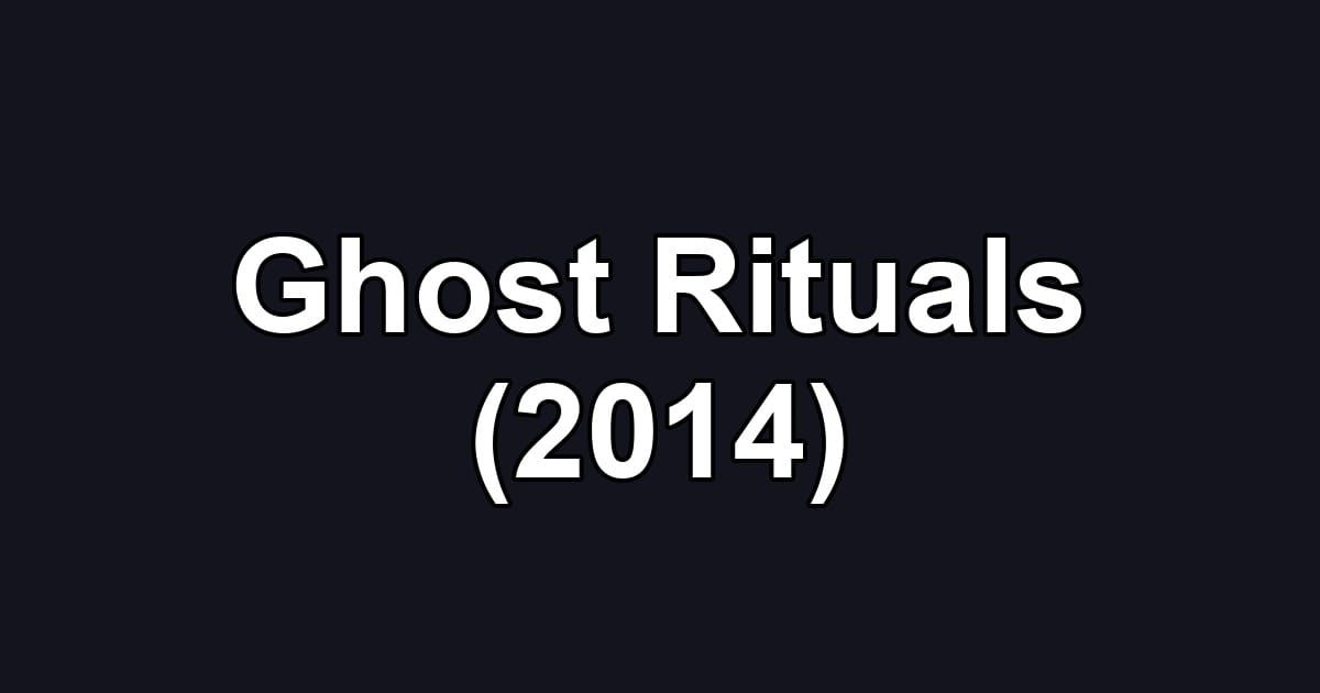 Ghost Rituals (2014)