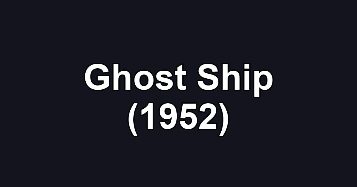 Ghost Ship (1952)