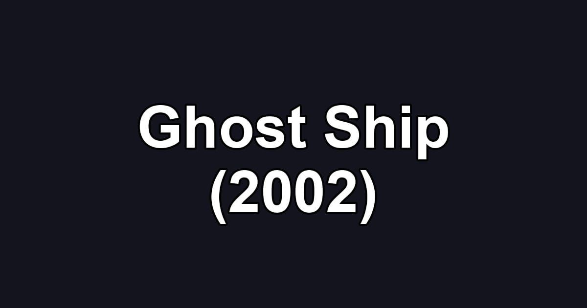 Ghost Ship (2002)