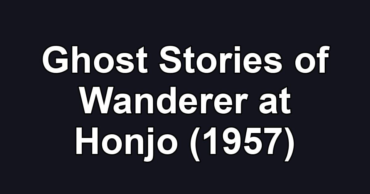 Ghost Stories of Wanderer at Honjo (1957)