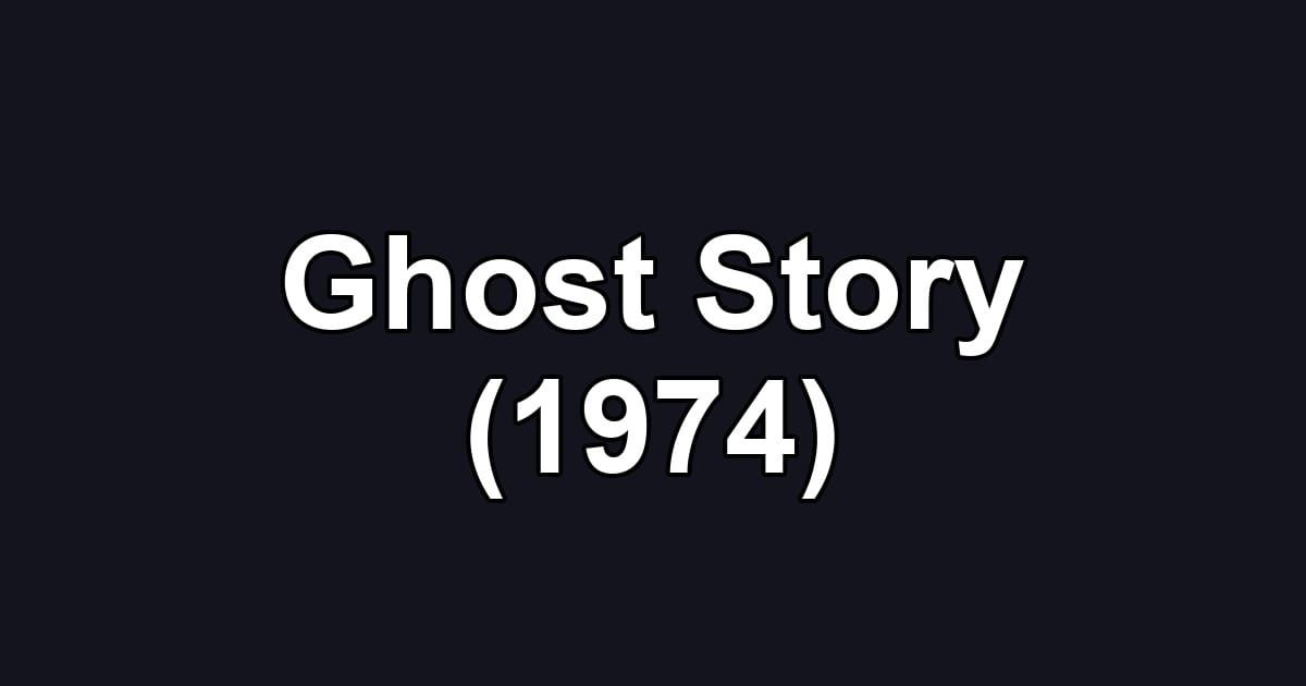 Ghost Story (1974)