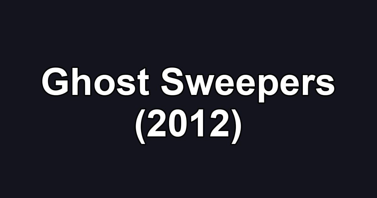 Ghost Sweepers (2012)