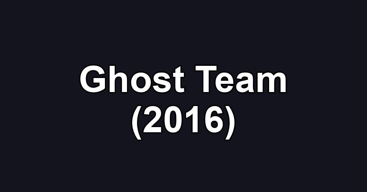 Ghost Team (2016)